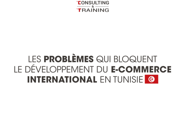 Les problèmes qui bloquent le développement du e-commerce international en Tunisie