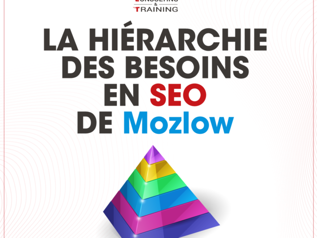 La Pyramide des besoins en SEO de Mozlow : Comment Réussir en Référencement Naturel