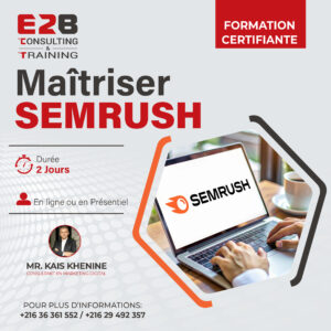 Affiche de la formation Maîtriser SEMrush : formation certifiante de 2 jours, disponible en ligne ou en présentiel. L’affiche présente les modules de formation, les outils SEMrush utilisés (Domain Overview, Keyword Magic Tool, Site Audit…), une photo du formateur, les horaires des deux journées, ainsi que les coordonnées de contact de E2B Training.